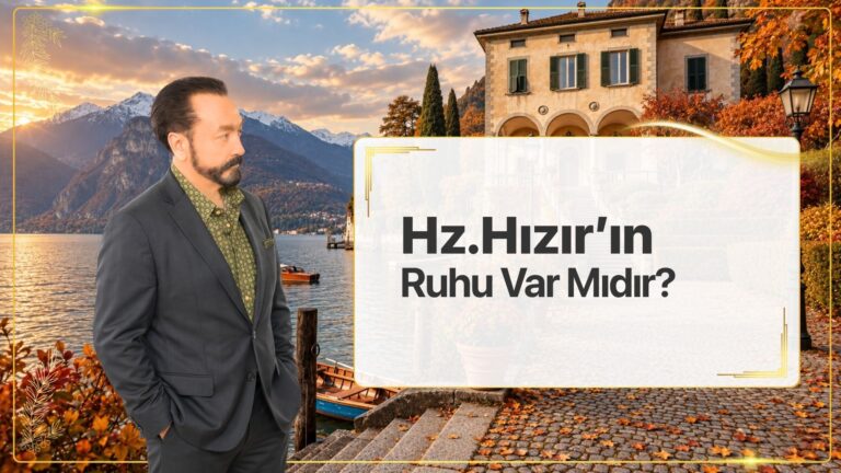 Hz.Hızır’ın Ruhu Var Mıdır?