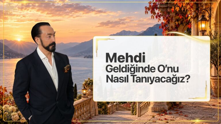 Mehdi Geldiğinde Onu Nasıl Tanıyacağız?