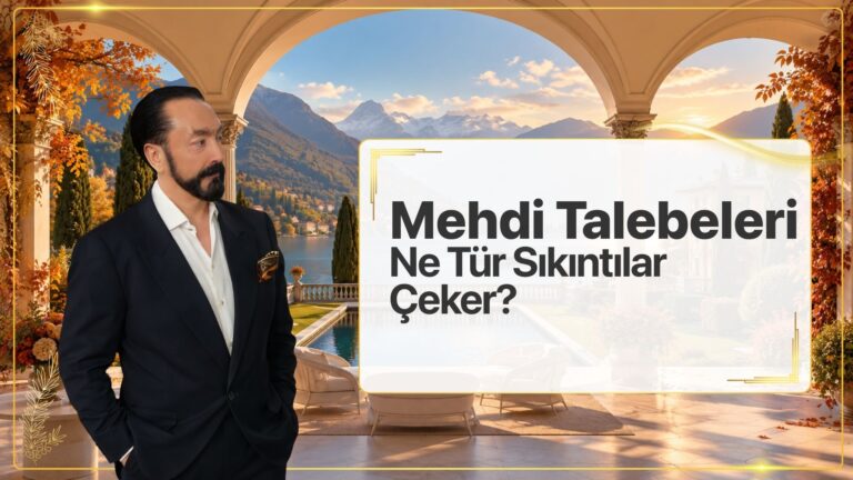 Mehdi Talebeleri Ne Tür Sıkıntılar Çeker?