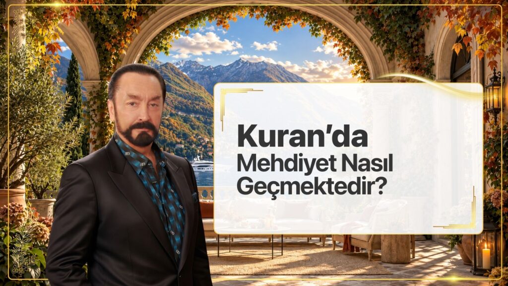 Kuran’da Mehdiyet Nasıl Geçmektedir?