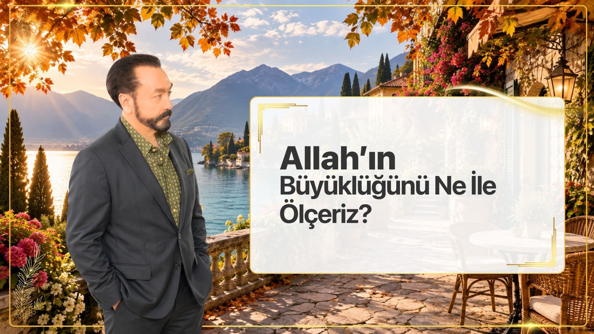 Allah’ın Büyüklüğünü Ne İle Ölçebiliriz?